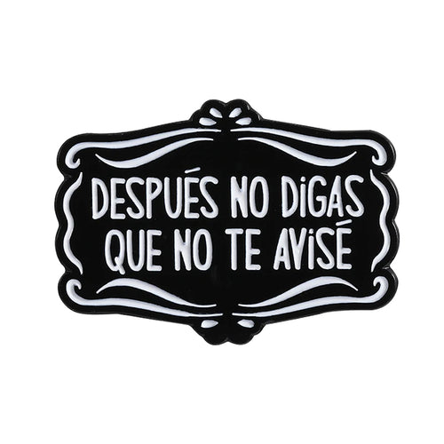 Funny Spanish Quote Enamel Pins Te Calmas O Te Calmas Despues No Digas
