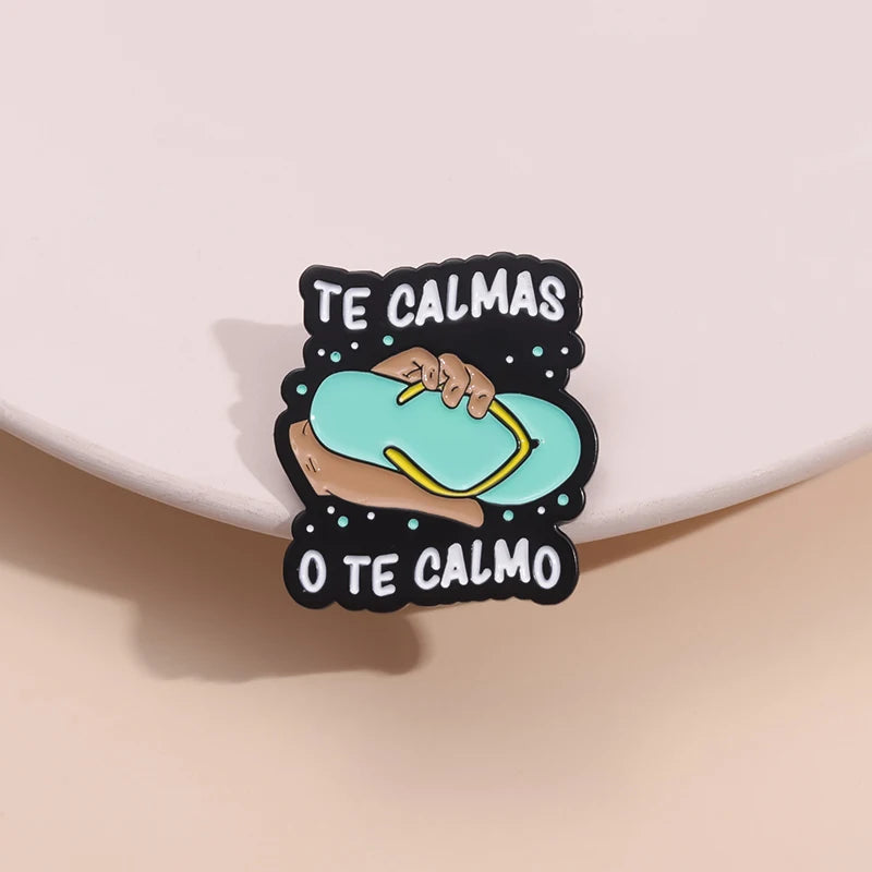 Funny Spanish Quote Enamel Pins Te Calmas O Te Calmas Despues No Digas